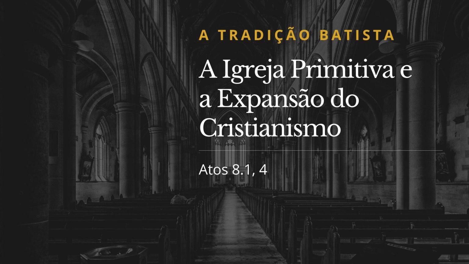 A Igreja Primitiva E A Expansão Do Cristianismo Segunda Igreja Batista Em Goiânia 2611