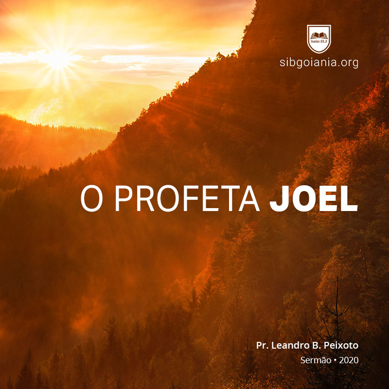 O Profeta Joel Segunda Igreja Batista Em Goiânia 6098