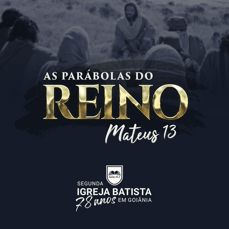 As Parábolas Do Reino Segunda Igreja Batista Em Goiânia 0049